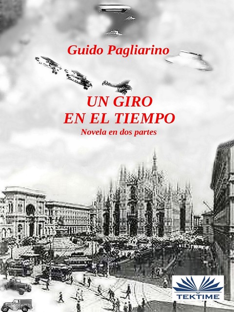 Un Giro En El Tiempo-Novela En Dos Partes, Guido Pagliarino