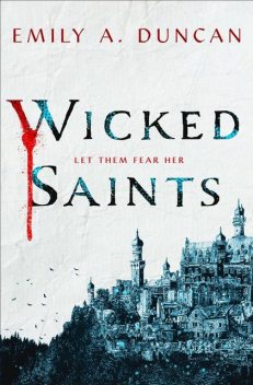 Wicked Saints, Emily A. Duncan