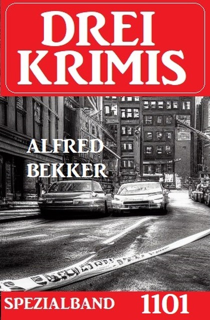Drei Krimis Spezialband 1101, Alfred Bekker