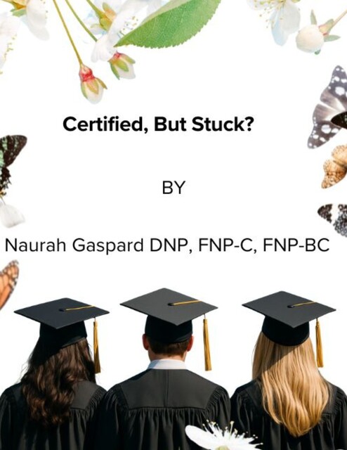Certified but stuck, Naurah Gaspard