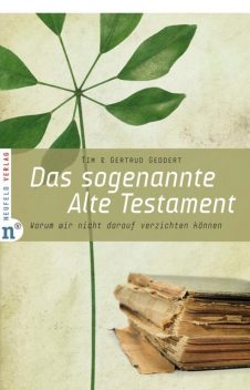 Das sogenannte Alte Testament, Gertrud Geddert, Timothy J Geddert