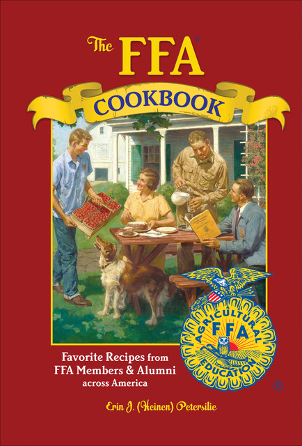 The FFA Cookbook, Erin J. Petersilie