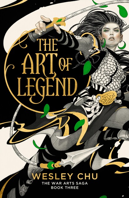The War Arts Saga – The Art of Legend, Wesley Chu