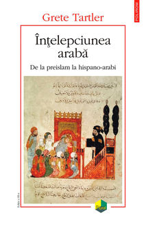 Înțelepciunea arabă: de la preislam la hispano-arabi, Tartler Grete
