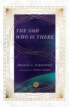 The God Who Is There, Francis A. Schaeffer