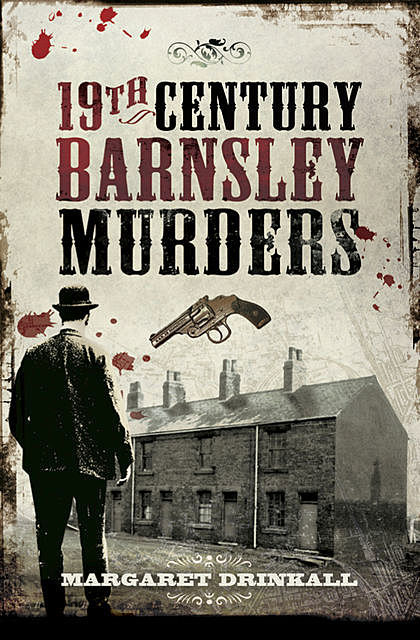 19th Century Barnsley Murders, Margaret Drinkall