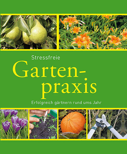 Stressfreie Gartenpraxis, Hans-Werner Bastian