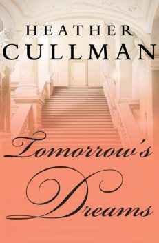 Tomorrow's Dreams, Heather Cullman