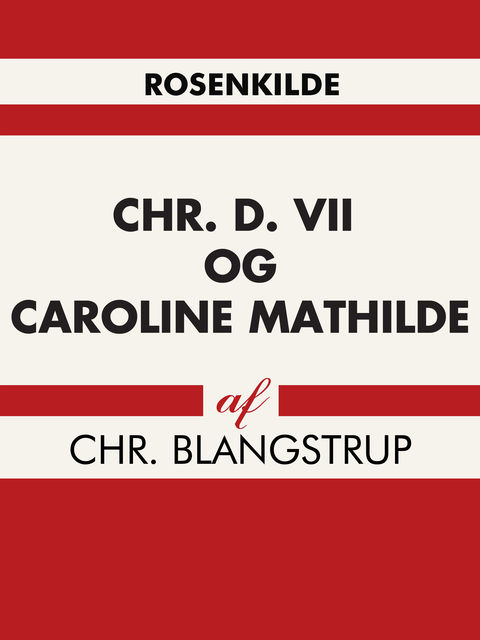 Chr. d. VII og Caroline Mathilde, Chr Blangstrup