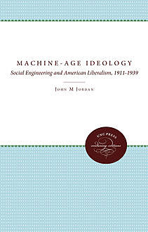 Machine-Age Ideology, John M.Jordan