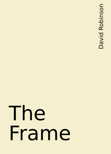 The Frame, David Robinson