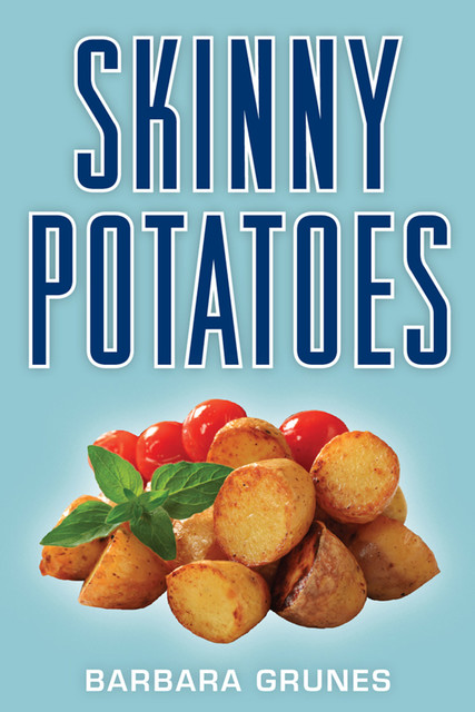 Skinny Potatoes, Barbara Grunes