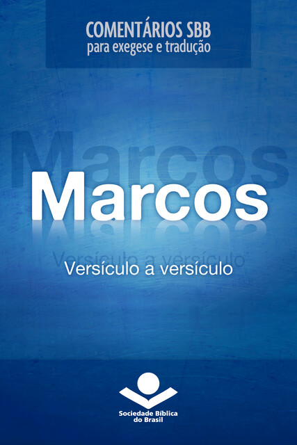 Comentários SBB – Marcos versículo a versículo, Roberto G. Bratcher
