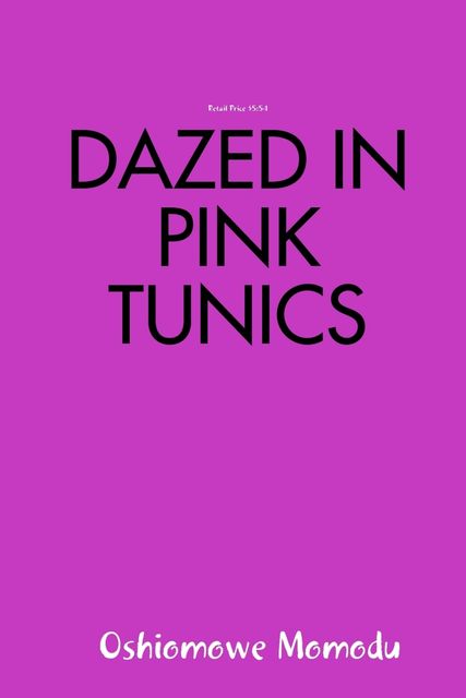Dazed in Pink Tunics, Oshiomowe Momodu
