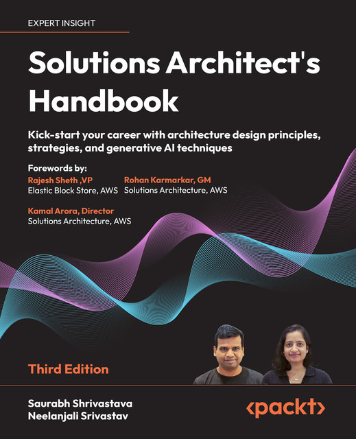 Solutions Architect's Handbook, Neelanjali Srivastav, Saurabh Shrivastava