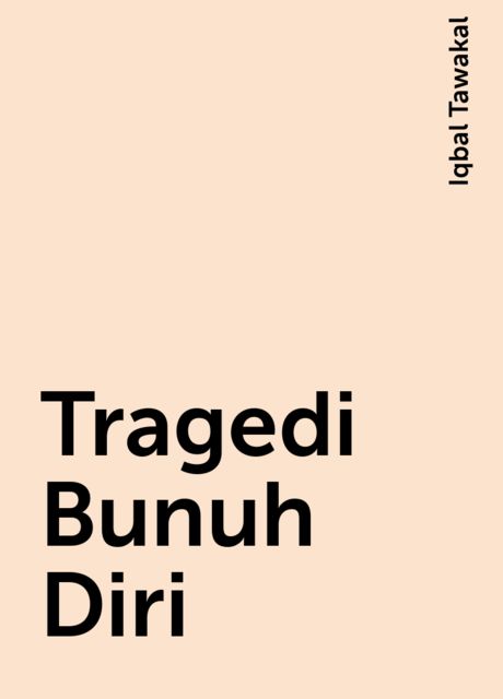 Tragedi Bunuh Diri, Iqbal Tawakal