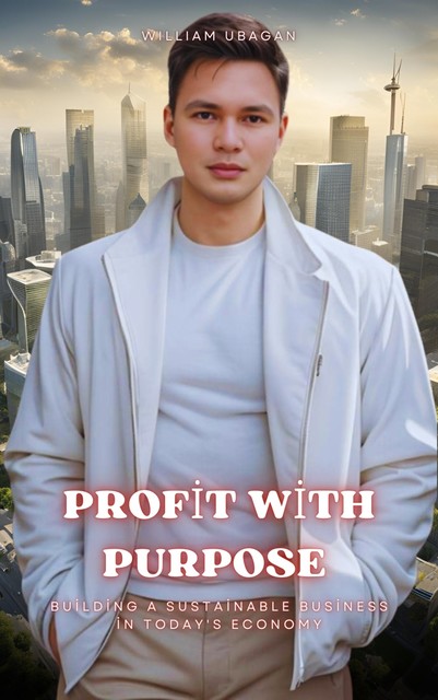 Profit with Purpose, William Ubagan