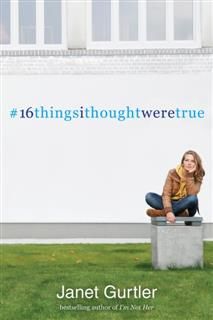 16 Things I Thought Were True, Janet Gurtler