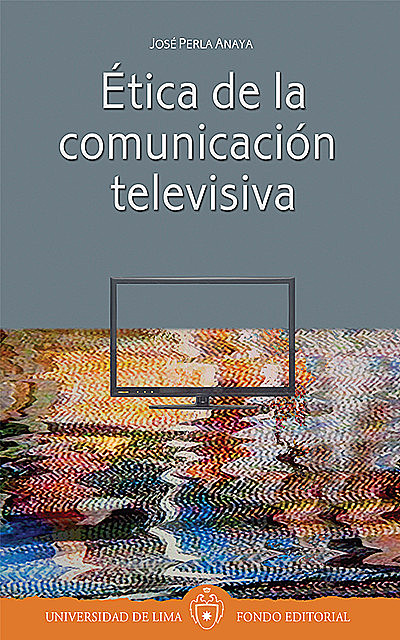Ética de la comunicación televisiva, José Perla Anaya