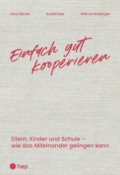Einfach gut kooperieren (E-Book), Hans Berner, Rudolf Isler, Wiltrud Weidinger