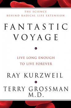 Fantastic Voyage, Ray Kurzweil, Terry Grossman