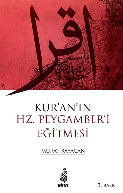 Kur'an'ın Hz. Peygamber'i Eğitmesi, Murat Kayacan
