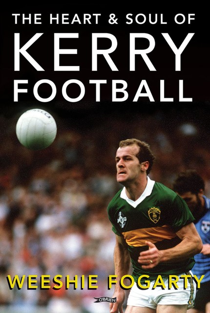 The Heart and Soul of Kerry Football, Weeshie Fogarty