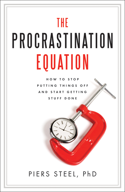 The Procrastination Equation, Piers Steel