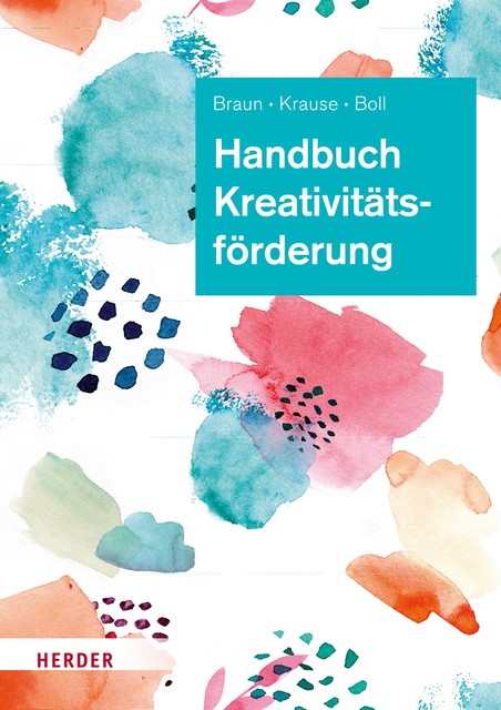 Handbuch Kreativitätsförderung, Daniela Braun, Astrid Boll, Sascha Krause