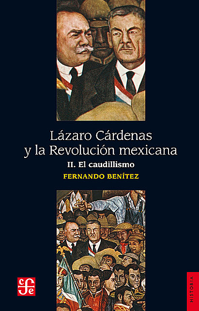 Lázaro Cárdenas y la Revolución mexicana, II, Fernando Benítez