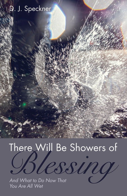 There Will Be Showers of Blessing, D.J. Speckner