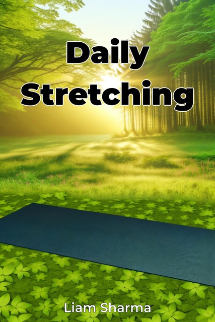 Daily Stretching, Liam Sharma