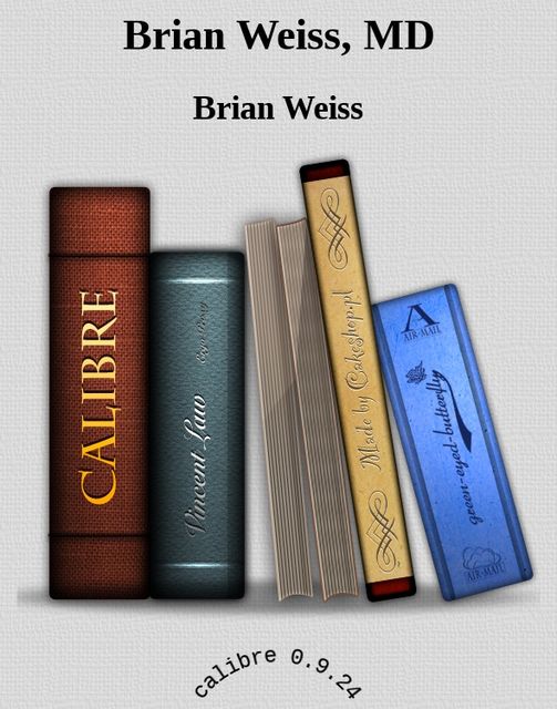 Brian Weiss, MD, Brian Weiss
