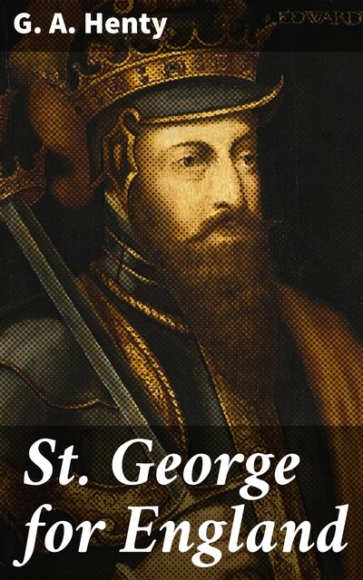 St. George for England, G.A.Henty