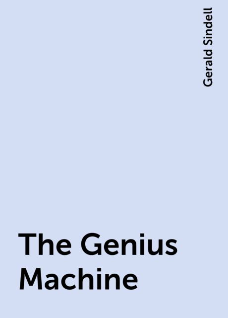 The Genius Machine, Gerald Sindell