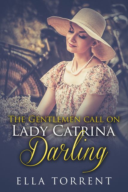 The Gentlemen Call On Lady Catrina: Darling, Ella Torrent