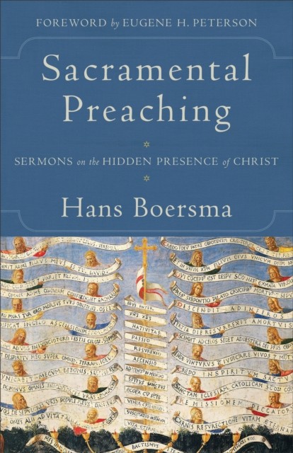 Sacramental Preaching, Hans Boersma