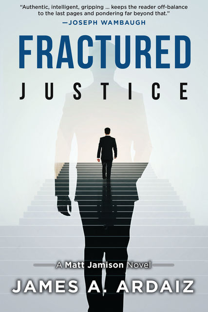 Fractured Justice, James A. Ardaiz