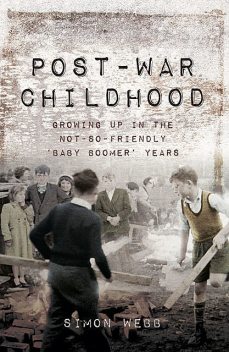 Post-War Childhood, Simon Webb
