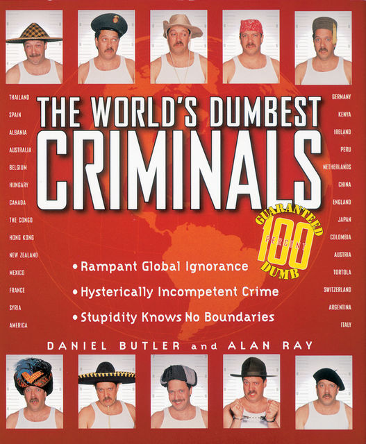 The World's Dumbest Criminals, Daniel Butler, Alan Ray