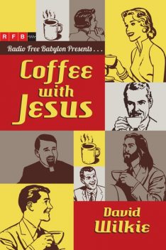 Coffee with Jesus, David Wilkie