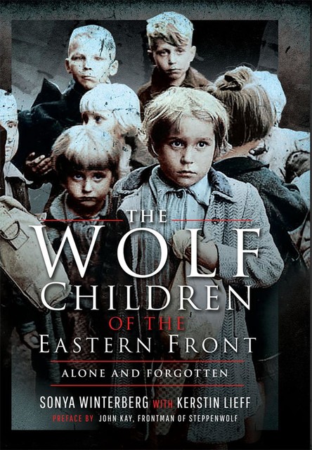 The Wolf Children of the Eastern Front, Kerstin Lieff, Sonya Winterberg