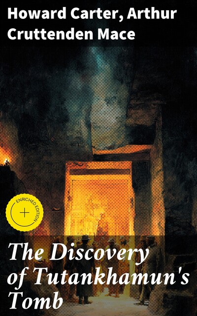 The Discovery of Tutankhamun's Tomb, Howard Carter, Arthur Cruttenden Mace