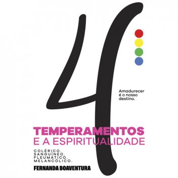 Os 4 Temperamentos e a Espiritualidade, Fernanda Boaventura