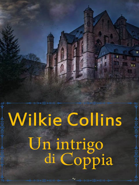 Un intrigo di coppia, Wilkie Collins, VIVIANA DE CECCO
