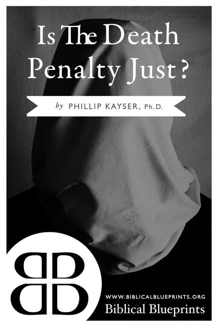 Is the Death Penalty Just, Phillip Kayser