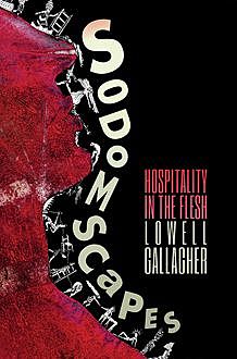 Sodomscapes, Lowell Gallagher