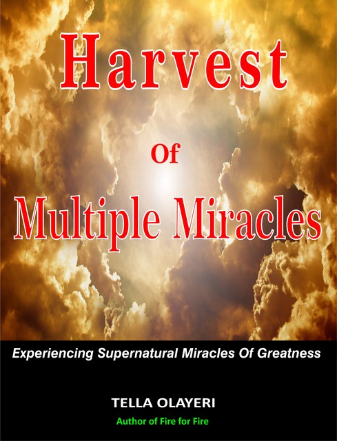 Harvest Of Multiple Miracles, Tella Olayeri