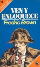 Ven Y Enloquece, Fredric Brown