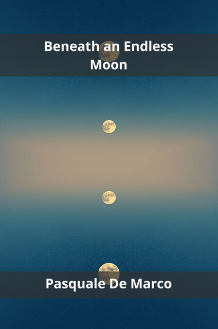 Beneath an Endless Moon, Pasquale De Marco
